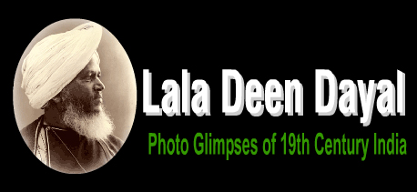 Lala Deen Dayal - Photo Glimpses of 19th Century India (Click to enter main site)